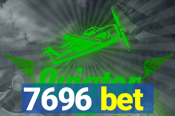 7696 bet